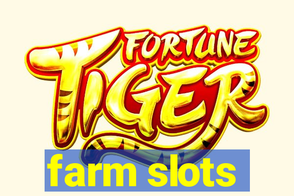 farm slots